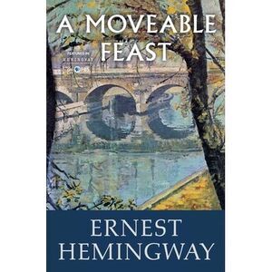 A Moveable Feast -- Ernest Hemingway